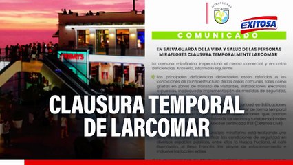 La Municipalidad de Miraflores anunció el cierre temporal de Larcomar por deficiencias en la infraestructura