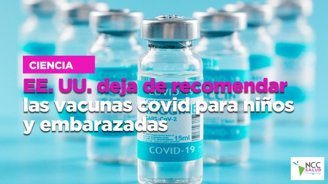 EE. UU. deja de recomendar las vacunas covid para niños y embarazadas