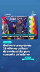 Gobierno compromete 23 millones de litros de combustibles para campaña de invierno