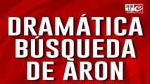 Dramática búsqueda de Aron: su mamá no lo ve desde hace una semana