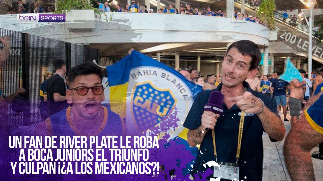 Un hincha de River Plate le roba a Boca Juniors el triunfo y culpan ¡¿a los mexicanos?!