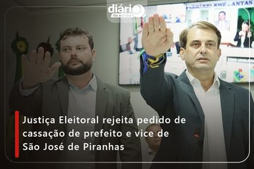 Justiça Eleitoral rejeita pedido de cassação de prefeito e vice de São José de Piranhas