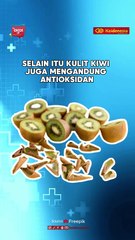 Selain Aman Dikonsumsi, Kulit Kiwi Juga Kaya akan Manfaat