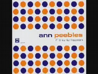Ann Peebles - "Trouble heartaches and sadness"