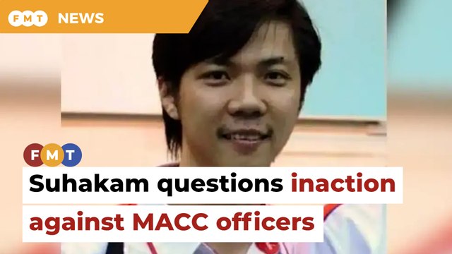 Suhakam questions inaction against MACC officers in Teoh Beng Hock’s death