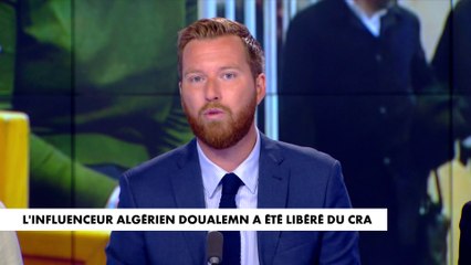 L'édito de Thomas Bonnet : «L'influenceur algérien Doualemn a été libéré du CRA»