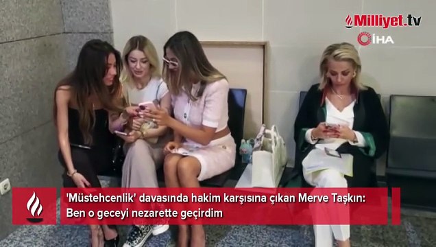 'Müstehcenlik' davasında hakim karşısına çıkan Merve Taşkın: Ben o geceyi nezarette geçirdim
