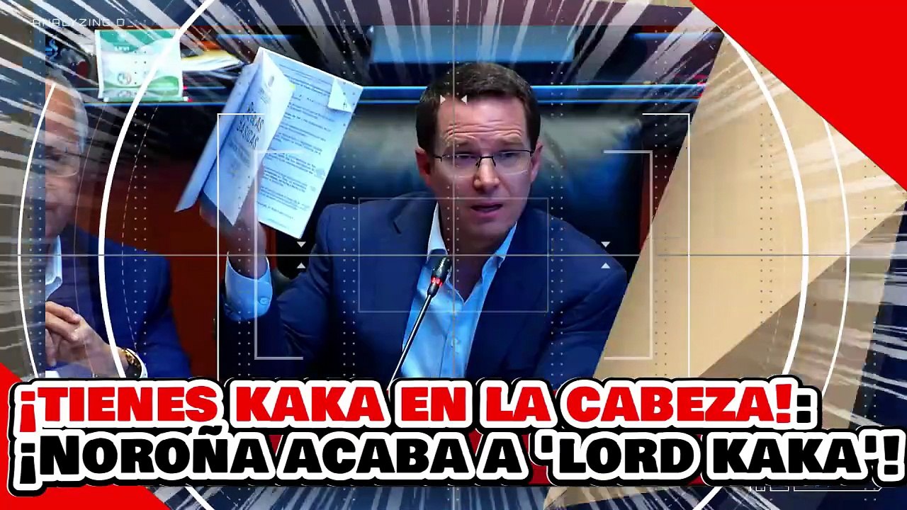 🔥🚨¡TIENES KAKA EN LA CABEZA! ¡NOROÑA se MADREA a “LORD KAKA” ANAYA y al PRIAN con 1 HOJA en BLANCO!