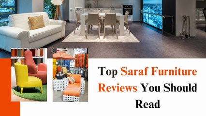 Top Saraf Furniture Reviews You Should Read