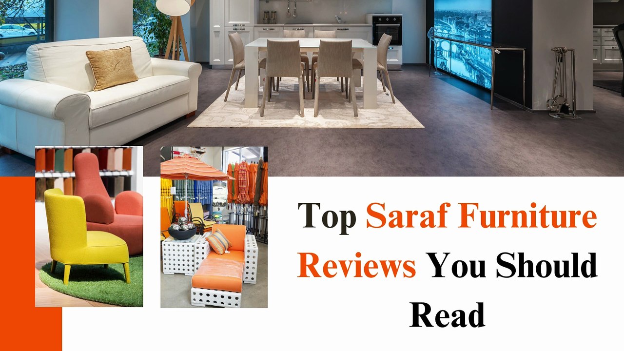 Top Saraf Furniture Reviews You Should Read