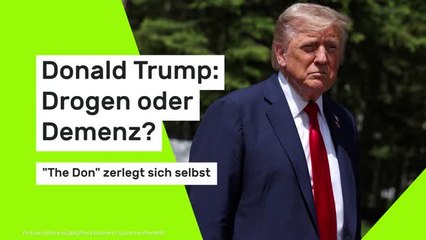 Donald Trump: Drogen oder Demenz? "The Don" zerlegt sich selbst
