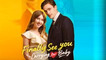 Finally See You- Carrying Our Baby Full Movie