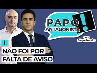 NÃO FOI POR FALTA DE AVISO - Papo Antagonista com Diego Amorim e Mario Sabino