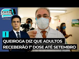 Queiroga diz que adultos receberão 1ª dose até setembro
