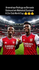 Arsenal eye Rodrygo from Real Madrid as Borussia Dortmund win