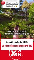 Mẹ nuôi của bé An Nhiên và cuộc sống sang chảnh trời Tây