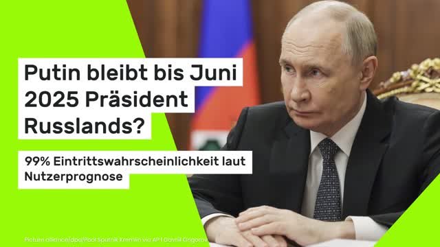 Putin bleibt bis Juni 2025 Präsident Russlands?: 99% Eintrittswahrscheinlichkeit laut Nutzerprognose
