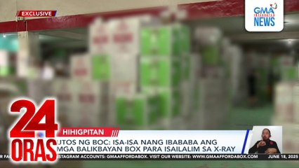 Utos ng BOC - Isa-isa nang ibababa ang mga balikbayan box para isailalim sa X-ray | 24 Oras