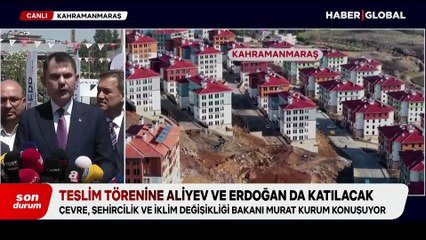 Kahramanmaraş'taki Azerbaycan Mahallesi'nde yaşam başlıyor! Bakan Kurum: 250 bininci konutu teslim edeceğiz
