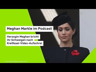 Meghan Markle im Podcast: Herzogin Meghan bricht ihr Schweigen nach Kreißsaal-Video-Aufschrei