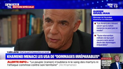 Yaïr Lapid, chef du parti d'opposition en Israël: "Benjamin Netanyahu avait raison: nous devions entrer en guerre contre l'Iran"