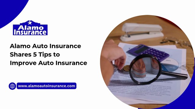 Alamo Auto Insurance Shares 5 Tips to Improve Auto Insurance