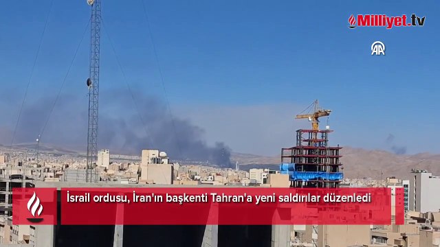 İsrail ordusu, İran'ın başkenti Tahran'a yeni saldırılar düzenledi