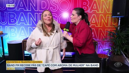 Band FM recebe fãs de "Café com Aroma de Mulher"