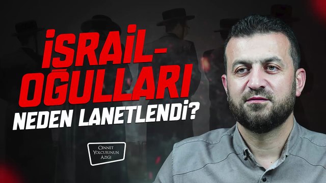 Cennet Yolcusunun Azığı İsrailoğulları Neden Lanetlendi?