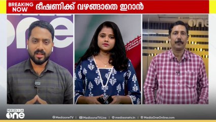 ഇറാൻ ചർച്ചയക്ക് സമീപിച്ചെന്ന് ഡൊണാൾഡ് ട്രംപ്, അടുത്ത ആഴ്ച നിർണായകം |