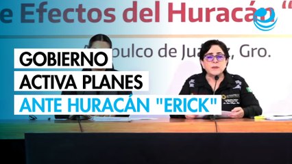 Gobierno activa planes de emergencia ante entrada de huracán "Erick" a México