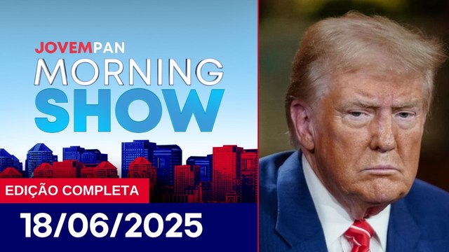 EUA VAI ENTRAR NA GUERRA ENTRE ISRAEL E IRÃ? | MORNING SHOW - 18/06/25