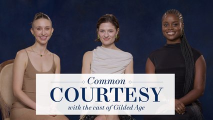 ‘The Gilded Age’ Cast Have Receipts & Aren't Afraid To Use Them | Common Courtesy | Town & Country
