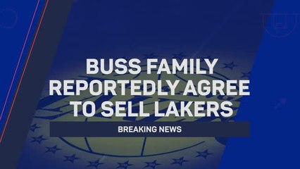 Breaking News: Buss family reportedly agree to sell Lakers