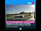 Evitó encerrona chocando vehículo de asaltantes