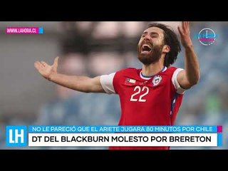 LH Noticias: DT del Blackburn molesto con la Roja por Ben Brereton