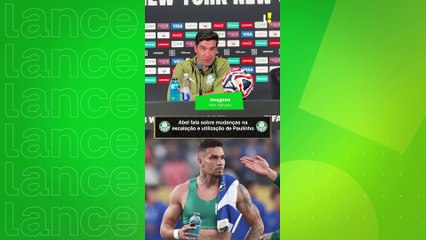 Abel Ferreira fala sobre mudanças na escalação e utilização de Paulinho