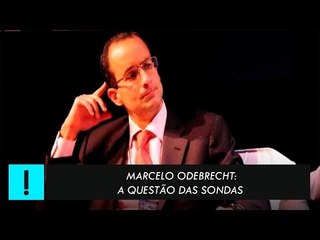 Marcelo Odebrecht: A questão das sondas