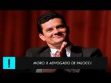 Moro x advogado de Palocci e Lula