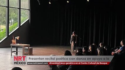 Presentan recital poético con danza en apoyo a la diversidad sexo-genérica en el Centro Cultural del Bosque