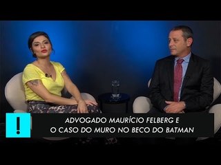 TV Antagonista Especial: Advogado Maurício Felberg e o caso do muro pintado no Beco do Batman