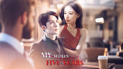My Stolen Five Years Sreal 📺Short Drama FULL | English Sub