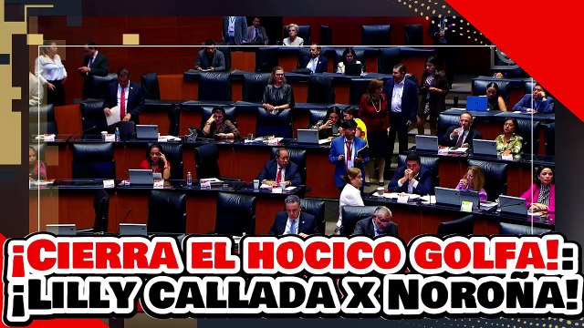 🔥🚨¡CIERRA EL HOCICO NARKO-GOLFA! ¡’La NARKO’ LILLY es CALLADA por NOROÑA por ATACAR a EXPRESIDENTA!