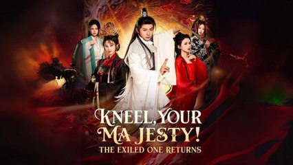 Kneel, Your Majesty! The Exiled One Returns 💥FULL SHORT DRAMA | English Sub