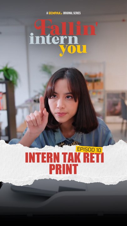 EP10 - Cinta Intern Di Mesin Fotostat… Cliche? | Fallin Intern You