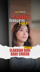 EP15 - Rindu Sang Jejaka, Penyondol Sudah Tiba? | Fallin Intern You