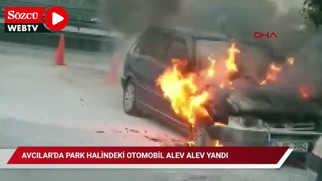 Avcılar'da park halindeki otomobil alev alev yandı