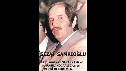 Sakarya Vergi Rekortmeni Kocaali ağabeyi sanayici _ Sezai SAMRIOĞLU