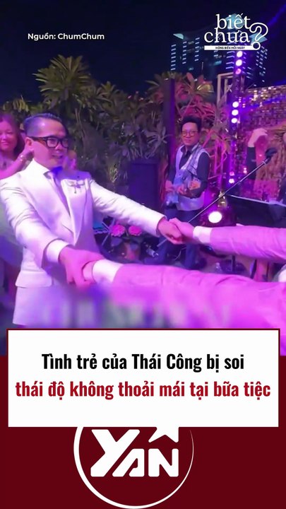 Tình trẻ của Thái Công bị soi thái độ tại bữa tiệc