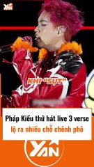 Pháp Kiều hát live 3 verse lộ nhiều chỗ chênh phô